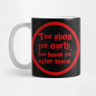 Too alien for earth Mug